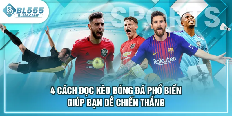 4 cách đọc kèo bóng đá