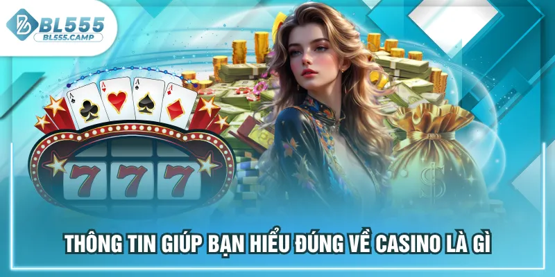 thông tin giúp bạn biết casino là gì